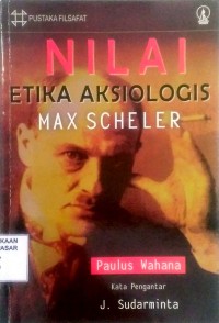 Image of Nilai : etika aksiologis max scheler